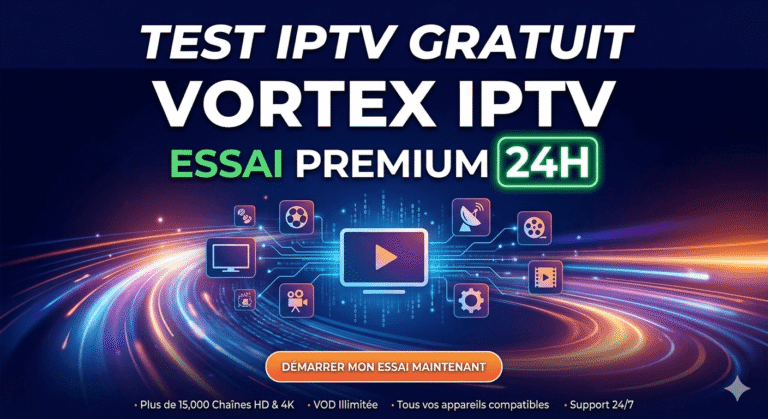 Bannière promotionnelle pour un test IPTV gratuit de 24h avec Vortex IPTV, incluant chaînes HD et 4K.